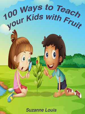 cover image of 100 Ways to Teach Your Kids with Fruit
